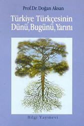 Türkiye Türkçesinin Dünü, Bugünü, Yarını - 1