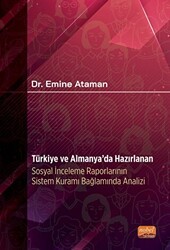 Türkiye ve Almanya`da Hazırlanan Sosyal İnceleme Raporlarının Sistem Kuramı Bağlamında Analizi - Nobel Bilimsel Eserler