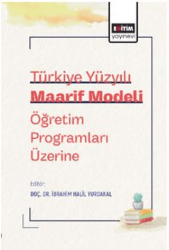 Türkiye Yüzyılı Maarif Modeli Öğretim Programları Üzerine - Eğitim Yayınevi - Bilimsel Eserler