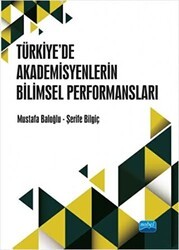 Türkiye’de Akademisyenlerin Bilimsel Performansları - Nobel Akademik Yayıncılık