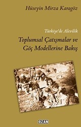 Türkiye`de Alevilik Toplumsal Çatışmalar ve Göç Modellerine Bakış - Ozan Yayıncılık