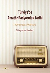 Türkiye`de Amatör Radyoculuk Tarihi - Ütopya Yayınevi