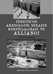 Türkiye’de Arkeolojik Mirasın Korunamaması ve Allianoi - Arkeoloji ve Sanat Yayınları