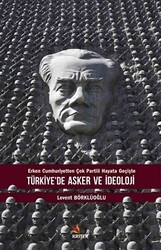 Türkiye’de Asker ve İdeoloji - Erken Cumhuriyetten Çok Partili Hayata Geçişte - Kriter Yayınları