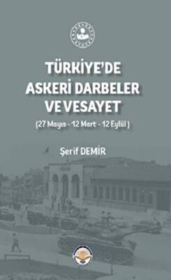 Türkiye`de Askeri Darbeler Ve Vesayet - 1