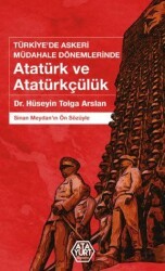 Türkiye’de Askeri Müdahale Dönemlerinde Atatürk ve Atatürkçülük - Atayurt Yayınevi