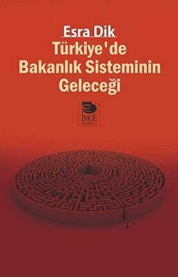 Türkiye’de Bakanlık Sisteminin Geleceği - 1
