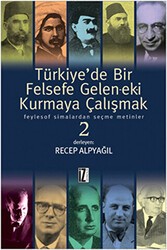 Türkiye’de Bir Felsefe Gelen-ek-i Kurmaya Çalışmak 2 - İz Yayıncılık