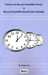 Türkiye’de Bireysel Emeklilik Sistemi ve Bireysel Emeklilik Şirketlerinin Etkinliği - Beta Yayınevi