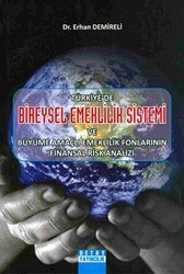 Türkiye`de Bireysel Emeklilik Sistemi Ve Büyüme Amaçlı Emeklilik Fonlarının Finansal Risk Analizi - Detay Yayıncılık