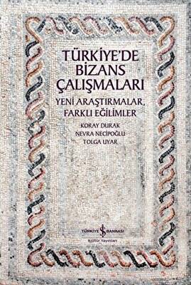 Türkiye`de Bizans Çalışmaları - 1