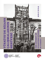 Türkiye`de Bizans Çalışmalarının Serüveni - Koç Üniversitesi Yayınları