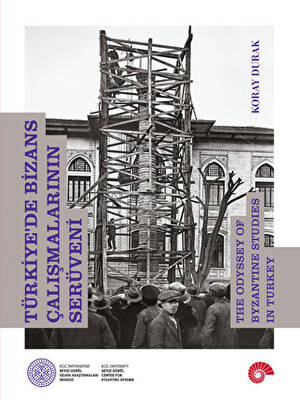 Türkiye`de Bizans Çalışmalarının Serüveni - 1
