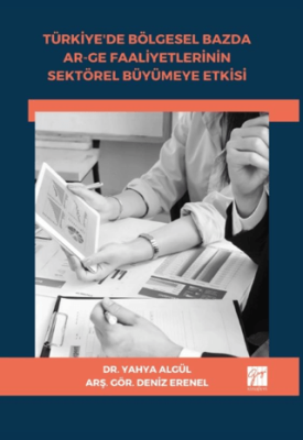 Türkiye`de Bölgesel Bazda Ar-Ge Faaliyetlerinin Sektörel Büyümeye Etkisi - 1
