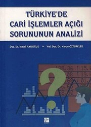 Türkiye’de Cari İşlemler Açığı Sorununun Analizi - Gazi Kitabevi