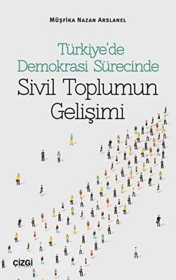 Türkiye’de Demokrasi Sürecinde Sivil Toplumun Gelişimi - 1