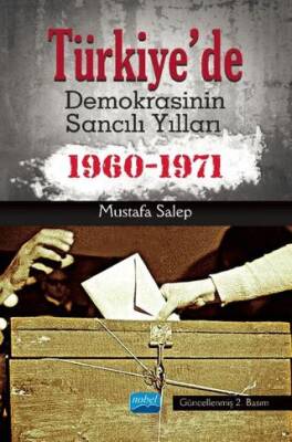 Türkiye`de Demokrasinin Sancılı Yılları 1960-1971 - 1