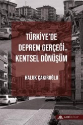 Türkiye`de Deprem Gerçeği ve Kentsel Dönüşüm - Loti Kitap