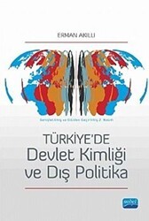 Türkiye`de Devlet Kimliği ve Dış Politika - Nobel Akademik Yayıncılık