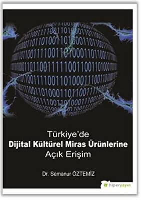 Türkiye`de Dijital Kültürel Miras Ürünlerine Açık Erişim - 1