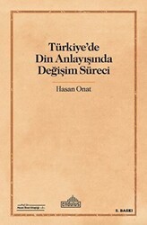 Türkiye`de Din Anlayışında Değişim Süreci - Endülüs Yayınları