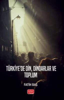 Türkiye’de Din, Dindarlar ve Toplum - 1