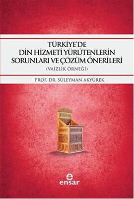 Türkiye`de Din Hizmeti Yürütenlerin Sorunları ve Çözüm Önerileri - 1