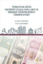 Türkiye’de Döviz Gelirinin Ulusal Para Arzı ve Merkezi Yönetim Borcu Üzerine Etkisi - Gazi Kitabevi