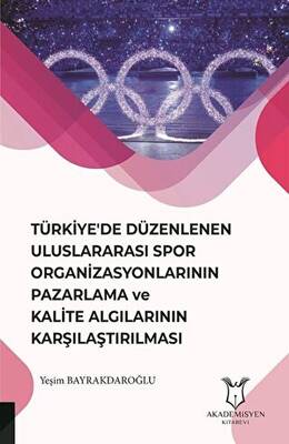 Türkiye`de Düzenlenen Uluslararası Spor Organizasyonlarının Pazarlama ve Kalite Algılarının Karşılaştırılması - 1