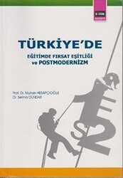 Türkiye’de Eğitimde Fırsat Eşitliği ve Postmodernizm - Eğitim Yayınevi - Bilimsel Eserler
