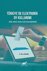 Türkiye`de Elektronik Oy Kullanımı - Paradigma Akademi Yayınları