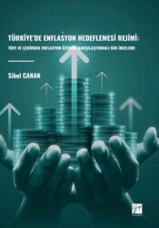 Türkiye’de Enflasyon Hedeflemesi Rejimi: Tüfe Ve Çekirdek Enflasyon Üzerine Karşılaştırmalı Bir İnceleme - Gazi Kitabevi