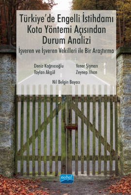 Türkiye`de Engelli İstihdamı, Kota Yöntemi Açısından Durum Analizi: İşveren ve İşveren Vekilleri ile Bir Araştırma - 1