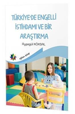 Türkiye’de Engelli İstihdamı ve Bir Araştırma - 1