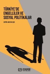 Türkiye’de Engelliler ve Sosyal Politikalar - Efe Akademi Yayınları