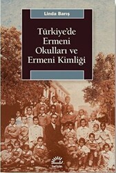 Türkiye`de Ermeni Okulları ve Ermeni Kimliği - İletişim Yayınevi