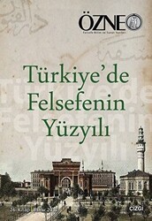 Özne 26. Kitap - Türkiye`de Felsefenin Yüzyılı - Çizgi Kitabevi Yayınları