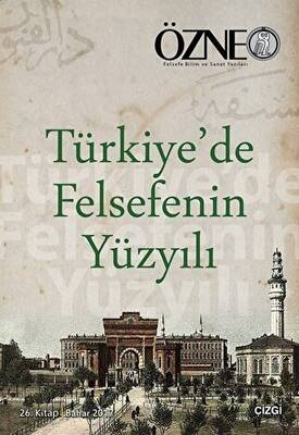 Özne 26. Kitap - Türkiye`de Felsefenin Yüzyılı - 1