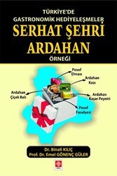 Türkiyede Gastronomik Hediyeleşmeler - Serhat Şehri Ardahan Örneği - Ekin Basım Yayın