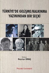 Türkiye`de Gelişme-Kalkınma Yazınından Bir Seçki - Palme Yayıncılık