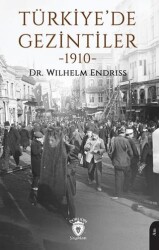 Türkiye’de Gezintiler 1910 - Dorlion Yayınları