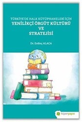 Türkiye’de Halk Kütüphaneleri İçin Yenilikçi Örgüt Kültürü ve Stratejisi - Hiperlink Yayınları