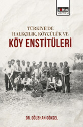 Türkiye’de Halkçılık, Köycülük ve Köy Enstitüleri - Eğitim Yayınevi - Bilimsel Eserler