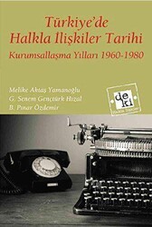 Türkiye`de Halkla İlişkiler Tarihi - De Ki Yayınları