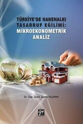 Türkiye`de Hanehalkı Tasarruf Eğilimi: Mikroekonometrik Analiz - Gazi Kitabevi
