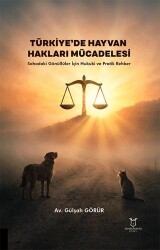 Türkiye’de Hayvan Hakları Mücadelesi – Sahadaki Gönüllüler İçin Hukuki ve Pratik Rehber - Akademisyen Kitabevi