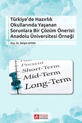 Türkiye’de Hazırlık Okullarında Yaşanan Sorunlara Bir Çözüm Önerisi: Anadolu Üniversitesi Örneği - Pegem Akademi Yayıncılık