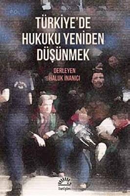 Türkiye`de Hukuku Yeniden Düşünmek - 1