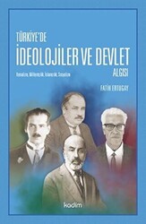 Türkiye`de İdeolojier ve Devlet Algısı - Kadim Yayınları