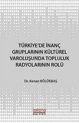 Türkiye`de İnanç Gruplarının Kültürel Varoluşunda Topluluk Radyolarının Rolü - 1